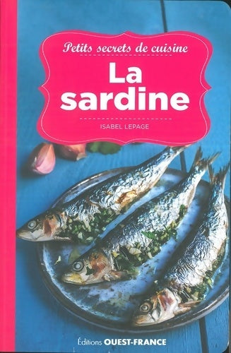 Livrenpoche : Petits secrets de cuisine. La sardine - Isabel LEPAGE - Livre
