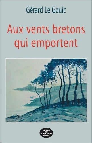 Livrenpoche : Aux vents bretons qui emportent - Gérard Le Gouic - Livre
