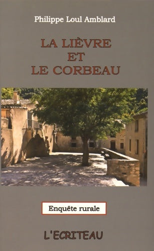 Livrenpoche : Le lièvre et le corbeau : Enquête rurale - Philippe Loul Amblard - Livre