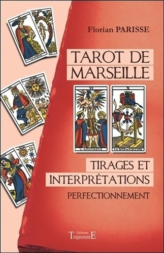 Livrenpoche : Tarot de Marseille - Tirages et interprétations - Perfectionnement - Florian Parisse - Livre