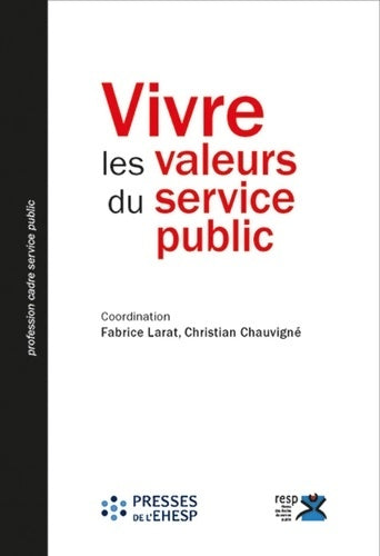 Livrenpoche : Vivre les valeurs du service public : Appropriations pratiques et défis - Fabrice LARAT - Livre