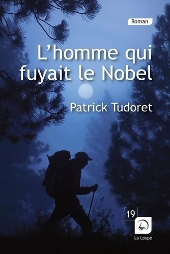 Livrenpoche : L'homme qui fuyait le Nobel - Patrick Tudoret - Livre