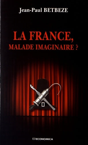 Livrenpoche : France Malade Imaginaire ? - Jean-Paul Betbèze - Livre