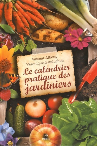 Livrenpoche : Le calendrier pratique des jardiniers - Vincent Albouy - Livre