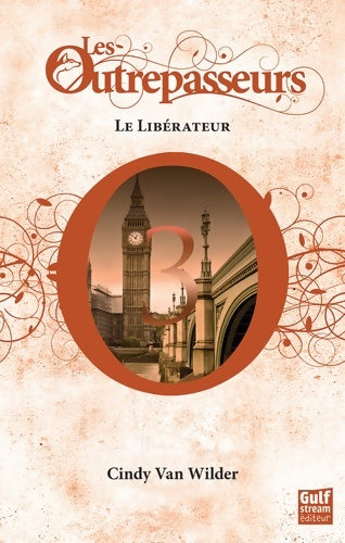 Livrenpoche : Les Outrepasseurs Tome III Le Libérateur - Cindy Van Wilder Zanetti - Livre