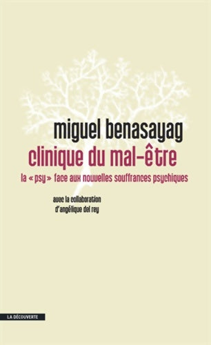 Livrenpoche : Clinique du mal-être : La psy face aux nouvelles souffrances psychiques - Miguel Benasayag - Livre