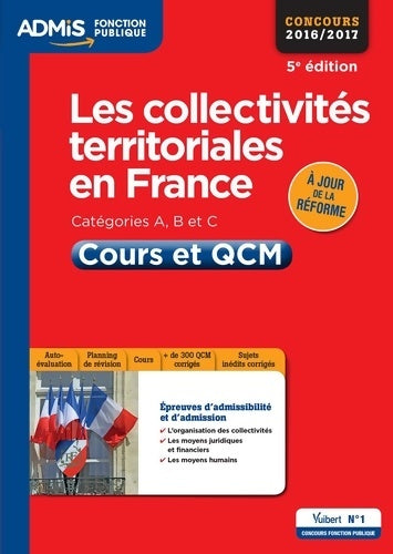 Livrenpoche : Les collectivités territoriales en France - Catégories A B et C - Cours et QCM : Concours 2016-2017 - À jour de la réforme - Pierre Chapsal - Livre