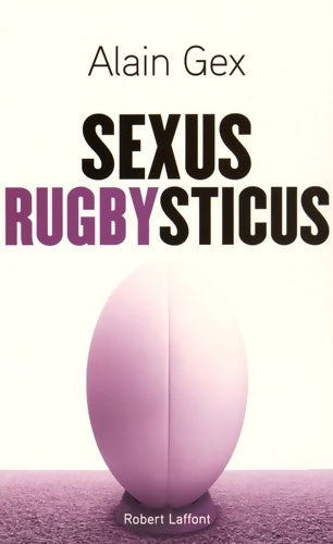 Livrenpoche : Sexus Rugbysticus - Alain Gex - Livre