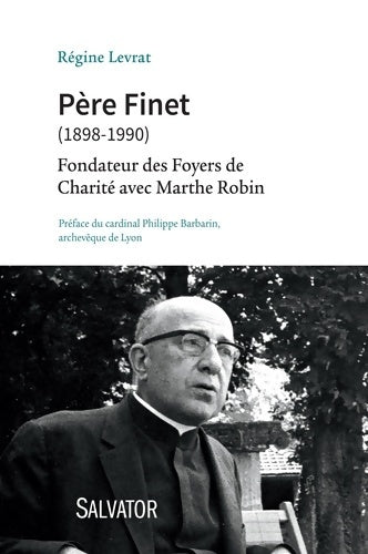 Livrenpoche : Père Finet  : Fondateur des foyers de charité avec Marthe Robin - Régine Levrat - Livre
