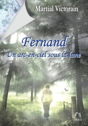 Livrenpoche : Fernand un arc-en-ciel sous la Lune - Martial Victorain - Livre