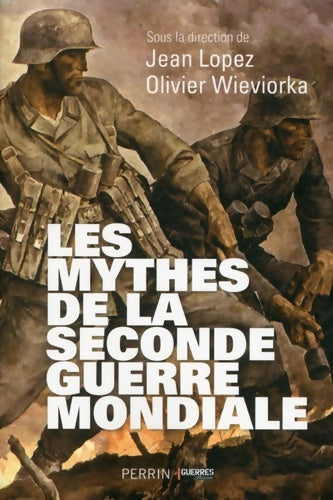 Livrenpoche : Les mythes de la Seconde Guerre mondiale Tome I - Jean Lopez - Livre