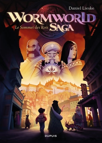 Livrenpoche : Wormworld Saga Tome III - Le Sommet des Rois - Lieske Daniel - Livre