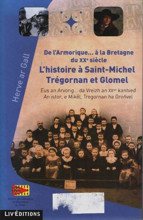 De l'armorique ... À la Bretagne du XXe siècle - l'histoire à saint-michel trégornan et glomel - Herve Ar Gall - Livre