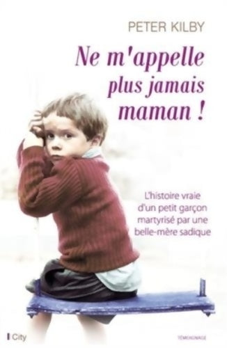 Livrenpoche : Ne m'appelle plus jamais maman ! - Peter Kilby - Livre