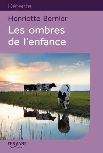 Livrenpoche : Les Ombres de l'enfance - Henriette Bernier - Livre