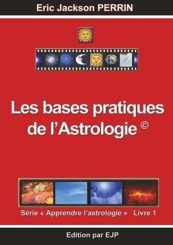 Livrenpoche : Astrologie livre 1 : Les bases pratiques de l'astrologie - Eric Jackson Perrin - Livre