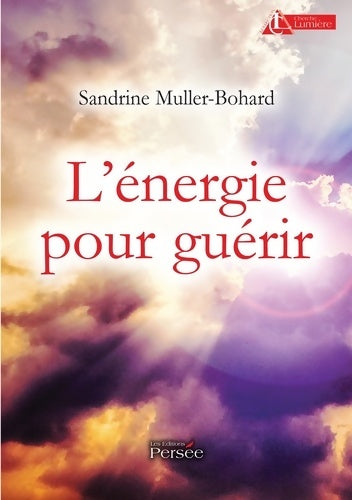 Livrenpoche : L énergie POUR guérir - Sandrine Muller-bohard - Livre