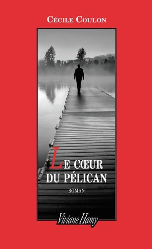 Livrenpoche : Le Coeur du Pélican. - Cécile Coulon - Livre