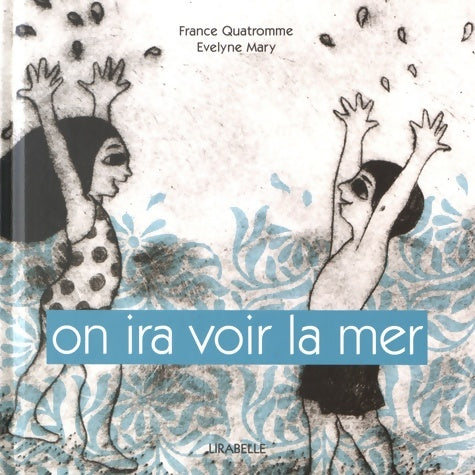 Livrenpoche : On ira voir la mer - France Quatromme - Livre