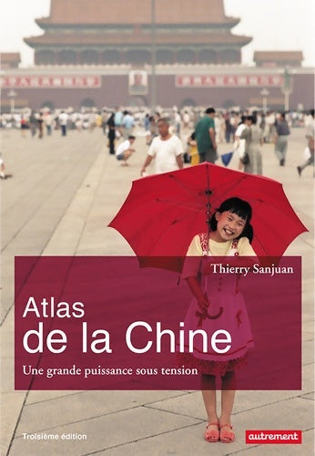 Livrenpoche : Atlas de la Chine : Une grande puissance sous tension - Thierry Sanjuan - Livre