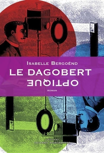 Livrenpoche : Le Dagobert optique - Isabelle Bergoënd - Livre