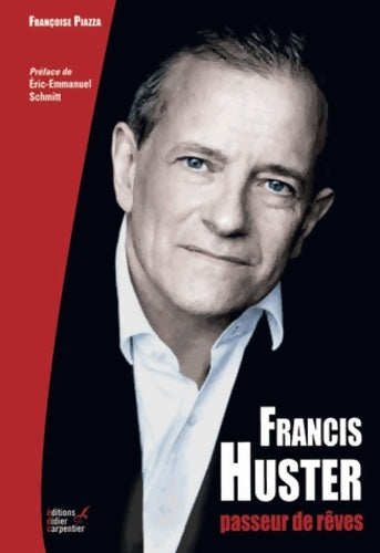 Livrenpoche : Francis Huster passeur de rêves - Françoise Piazza - Livre