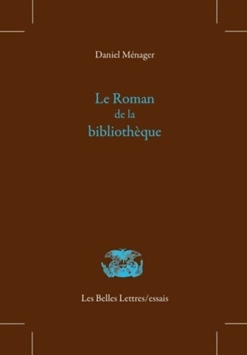 Livrenpoche : Le Roman de la bibliothèque - Daniel Ménager - Livre