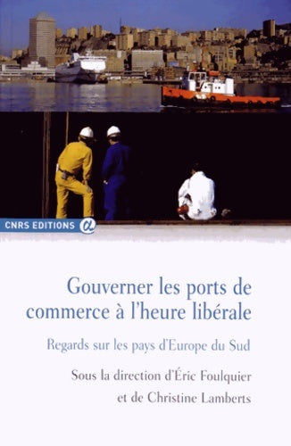 Livrenpoche : Gouverner les ports de commerce à l'heure libérale - Eric Foulquier - Livre