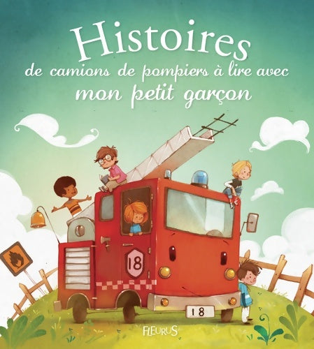 Livrenpoche : Histoires de camions de pompiers à lire avec mon petit garçon - Charlotte Grossetête - Livre