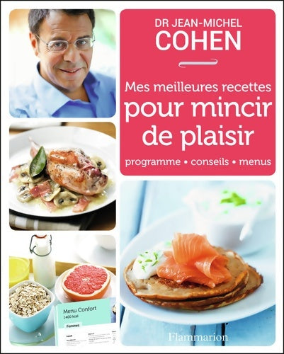 Livrenpoche : Mes meilleures recettes pour mincir de plaisir : Programme conseils menus - Jean-Michel Cohen - Livre