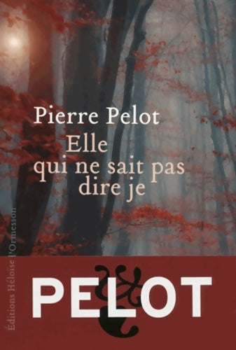 Livrenpoche : Elle qui ne sait pas dire je - Pierre Pelot - Livre