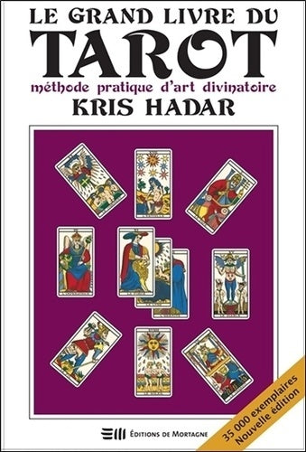 Livrenpoche : Le grand livre du tarot - Méthode pratique d'art divinatoire - Kris Hadar - Livre