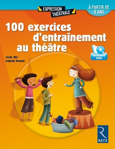 Livrenpoche : 100 exercices d'entraînement au théâtre - Cécile Alix - Livre