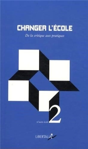 Livrenpoche : Changer l'école : De la critique aux pratiques - Grégory Chambat - Livre
