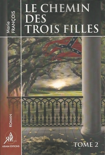 Livrenpoche : Le chemin des trois filles Tome II - Marie François - Livre