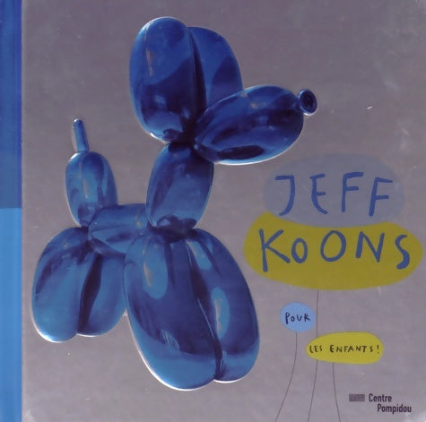 Livrenpoche : jeff koons pour les enfants ! - Weiss Anne - Livre