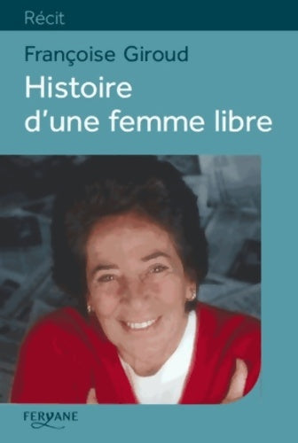 Livrenpoche : Histoire d'une femme libre - Françoise Giroud - Livre