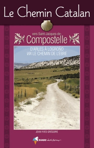 Livrenpoche : Chemin Catalan vers Compostelle - Grégoire Jean-Yves - Livre