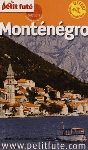 Livrenpoche : montenegro 2013-2014 petit fute : + OFFERT CE GUIDE EN VERSION numérique - Labourdette J. And Alter Auzias D. - Livre
