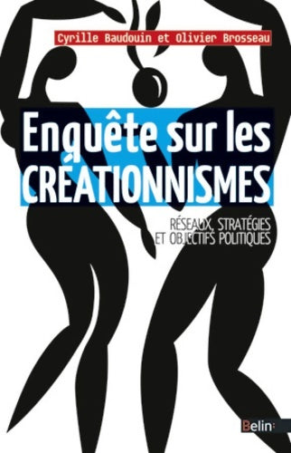 Livrenpoche : Enquête sur les créationnismes : Réseaux stratégies et objectifs politiques - Cyrille Baudouin - Livre