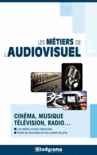 Livrenpoche : Les métiers de l'audiovisuel : Cinéma télévision radio... - Collectif - Livre