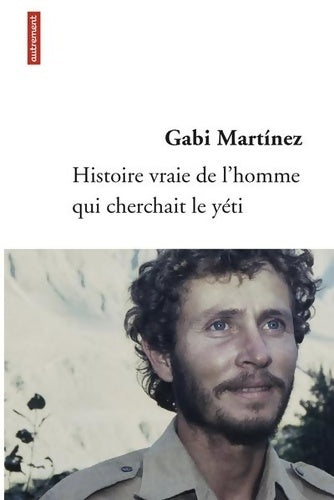 Livrenpoche : Histoire vraie de l'homme qui cherchait le yéti - Gabi Martínez - Livre