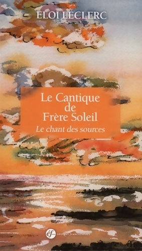 Livrenpoche : Le Cantique de frère Soleil : Le chant des sources - Eloi Leclerc - Livre