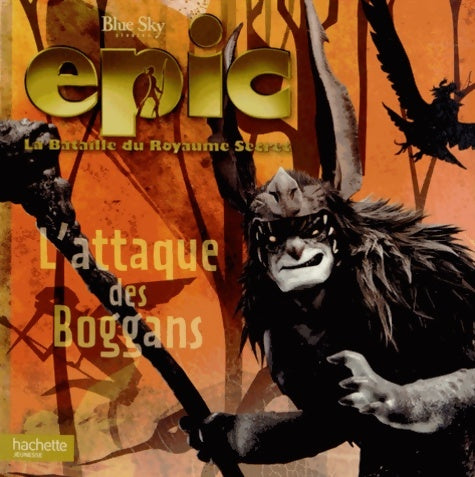 Livrenpoche : Epic La Bataille du Royaume Secret : L'attaque des Boggans - Blue Sky - Livre