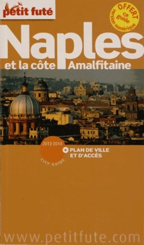 Livrenpoche : Naples + plan 2013-2014 petit fute : COTE AMALFITAINE + OFFERT CE GUIDE EN VERSION numérique - Labourdette J. And Alter Auzias D. - Livre