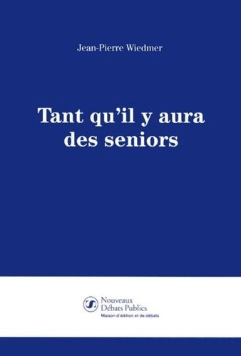 Livrenpoche : Tant qu'il y aura des seniors - Jean-Pierre Wiedmer - Livre