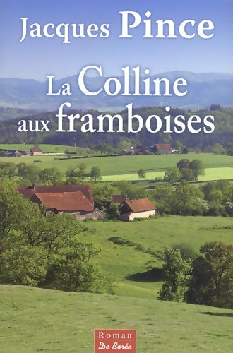 Livrenpoche : La colline aux framboises - Jacques Pince - Livre