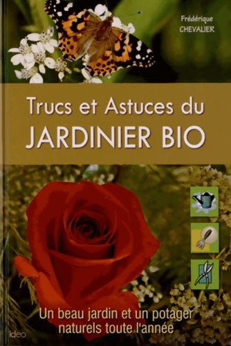 Livrenpoche : TRUCS ET ASTUCES DU JARDINIER BIO 2013 - CHEVALIER-F - Livre