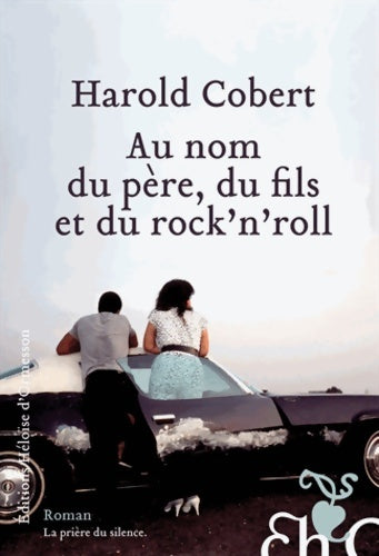 Livrenpoche : Au nom du père du fils et du rock'n'roll - Harold Cobert - Livre