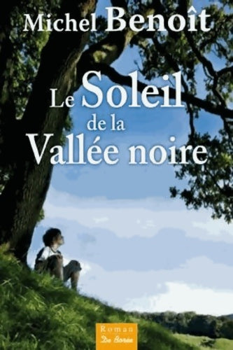 Livrenpoche : Soleil de la vallée Noire - Michel Benoit - Livre